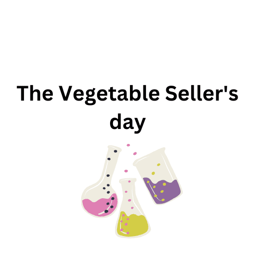 The Vegetable Seller's day